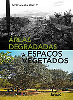 De áreas degradadas a espaços vegetados De áreas degradadas a espaços vegetados